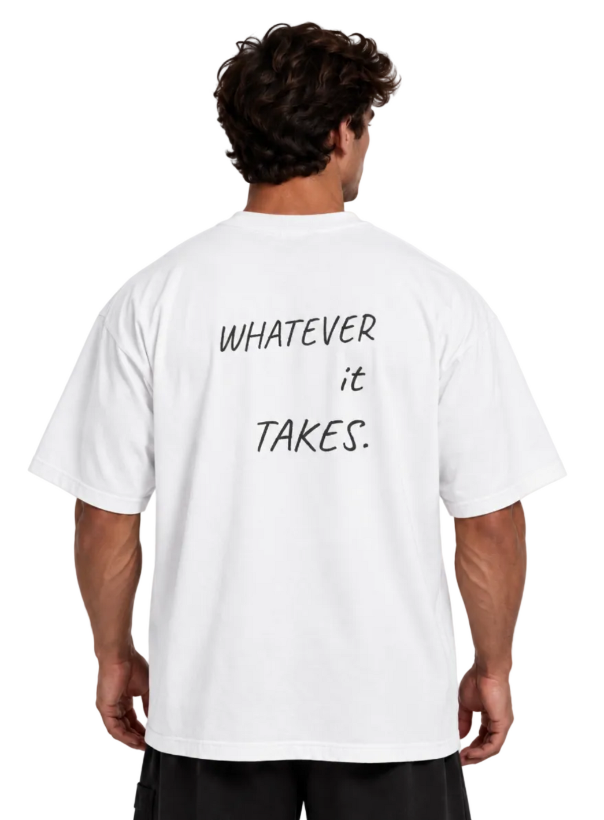 Whatever It Takes T-Shirt