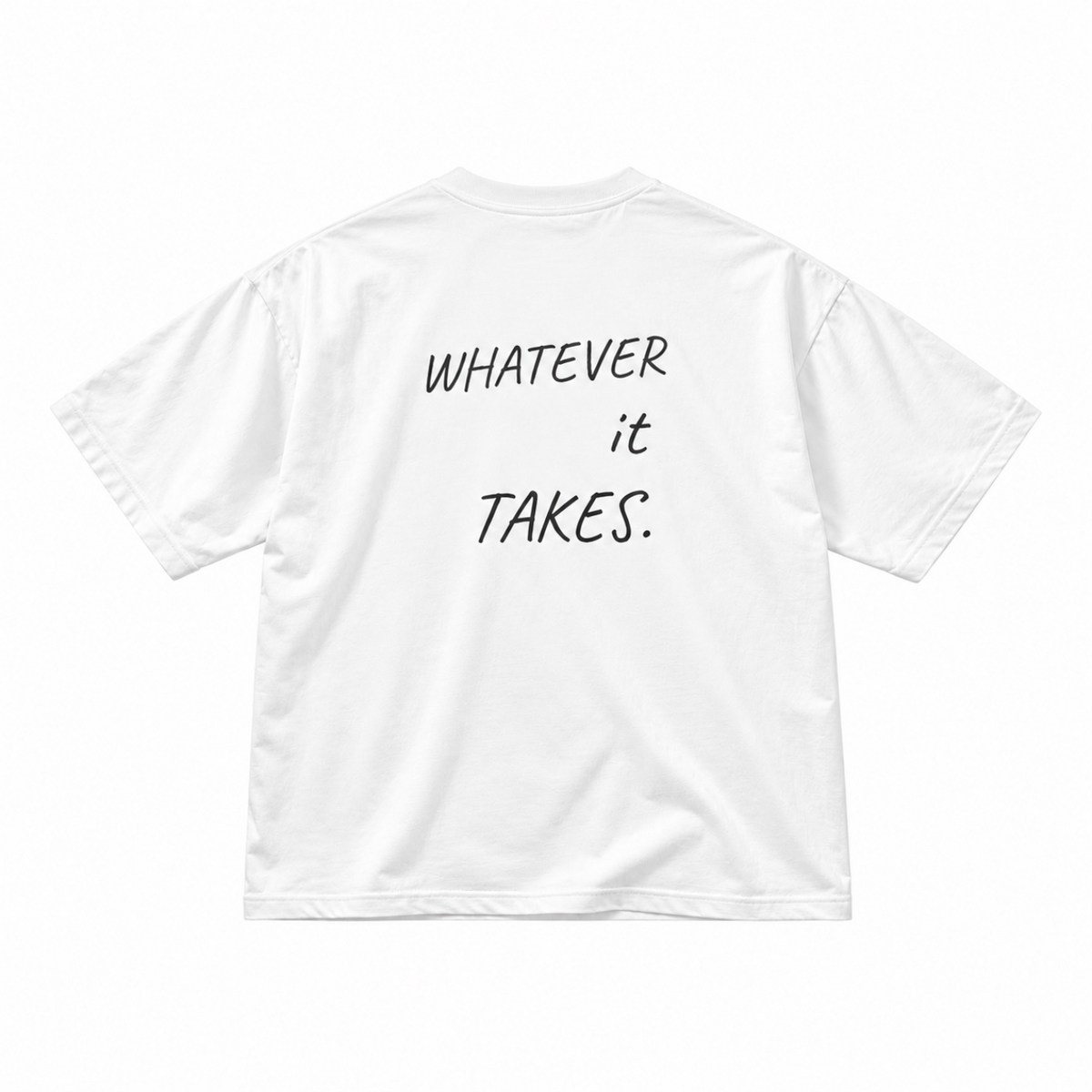 Whatever It Takes T-Shirt